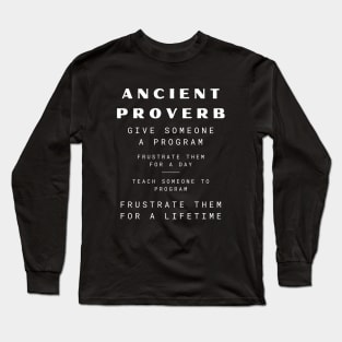 Programmer Ancient Proverb Long Sleeve T-Shirt